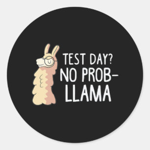 Pegatina Redonda Día de prueba No Probllama Examen Escolar Llama Lo