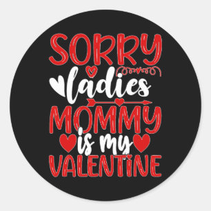 Pegatina Redonda Día de San Valentín Lo Siento Damas Mamá Es Mi San
