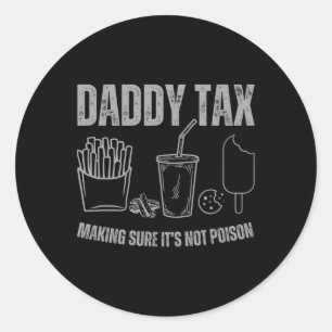 Pegatina Redonda Día del Padre Daddy Tax Asegurándose de que no sea