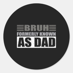 Pegatina Redonda Día Del Padre Famoso Bruh Antes Conocido Como Dad