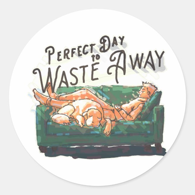 Pegatina Redonda Día perfecto para desperdiciar (Anverso)