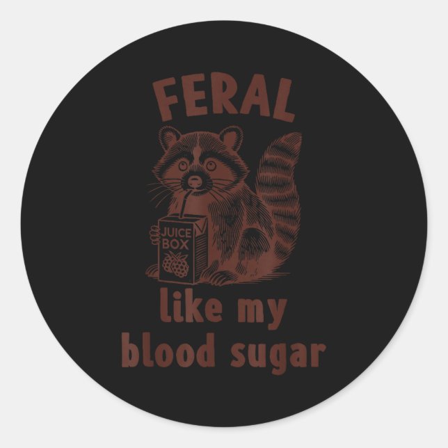 Pegatina Redonda Diabetes Awareness Racoon Feral Like My Blood Suga (Anverso)