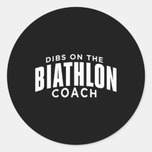 Pegatina Redonda Dibs On The Biathlon Coach Funny Biathlon Coach Hu