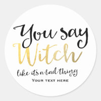 Dices bruja como si fuera algo malo Halloween