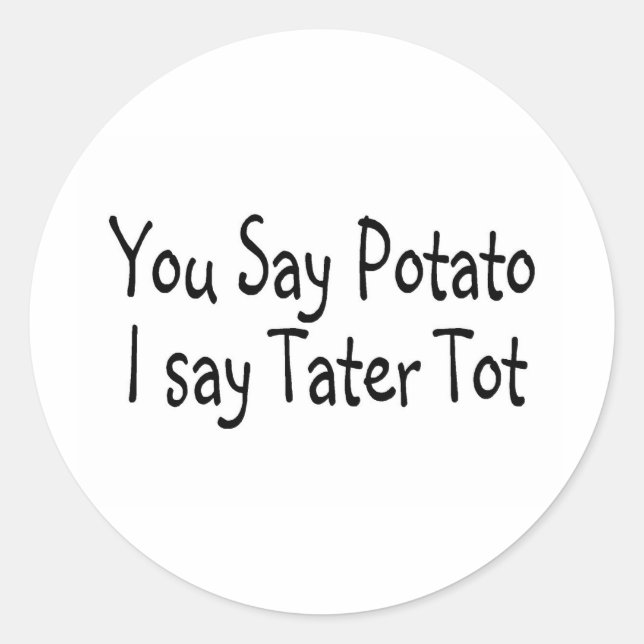 Pegatina Redonda Dices "Papa", Digo "Potato". (Anverso)