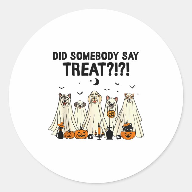Pegatina Redonda Did Somebody Say Treat Dog Lovers Funny Halloween  (Anverso)