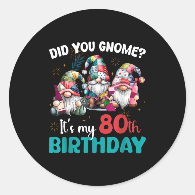 Pegatina Redonda Did You Gnome Its My 80th Birthday 80 Year Old Gno (Anverso)