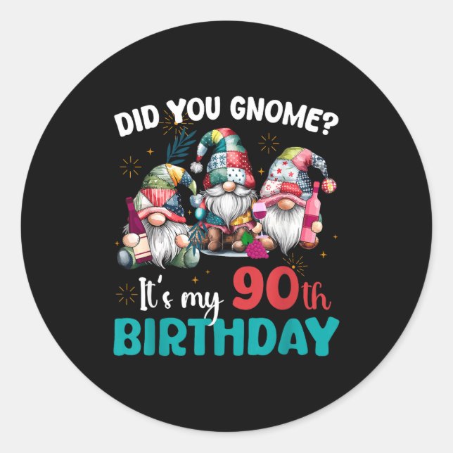 Pegatina Redonda Did You Gnome Its My 90th Birthday 90 Year Old Gno (Anverso)