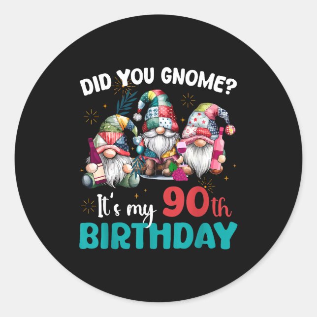Pegatina Redonda Did You Gnome Its My 90th Birthday 90 Year Old Gno (Anverso)
