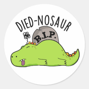 Pegatina Redonda Died-nosaur Funny Dinosaur Puns