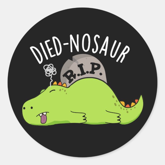 Pegatina Redonda Died-nosaur Funny Dinosaur Puns Dark BG (Anverso)