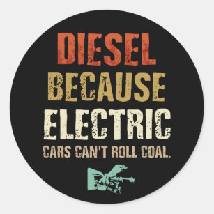 Pegatina Redonda Diesel porque los autos eléctricos no pueden rodar