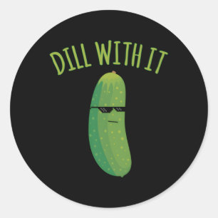 Pegatina Redonda Dill With It Pickle