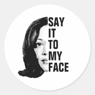 Pegatina Redonda Dilo a mi cara - Kamala Harris