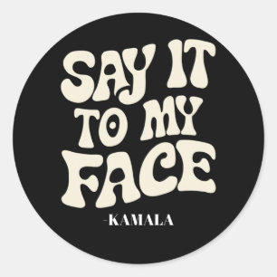 Pegatina Redonda Dilo A Mi Cara Kamala Harris 2024 Debate