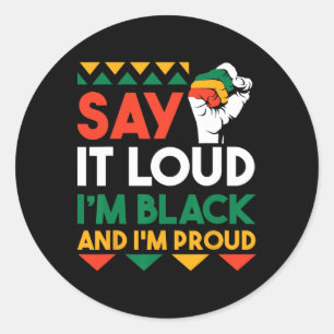 Pegatina Redonda Dilo En Voz Alta Soy Negro Y Estoy Orgulloso 1