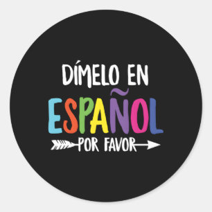 Pegatina Redonda Dimelo En Espanol Maestra Bilingüe Española
