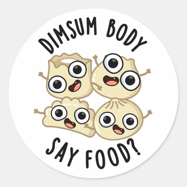Pegatina Redonda Dimsum Body Say Food Funny Dimsum Pun (Anverso)