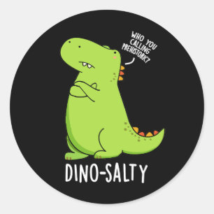 Pegatina Redonda Dino-salty Funny Dinosaur Pun Dark BG