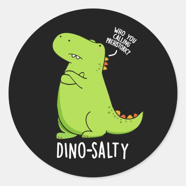 Pegatina Redonda Dino-salty Funny Dinosaur Pun Dark BG (Anverso)