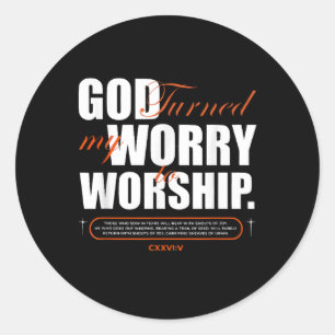 Pegatina Redonda Dios convirtió mi preocupación en adoración Fe Esp