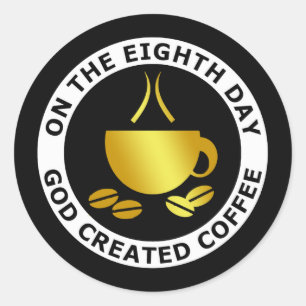 PEGATINA REDONDA DIOS CREÓ CAFÉ