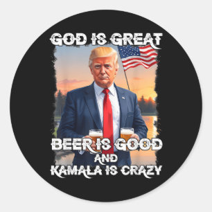 Pegatina Redonda Dios Es Gran Cerveza Es Buena Y Kamala Es Una Dive