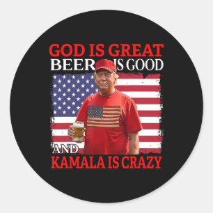 Pegatina Redonda Dios Es Grande La Cerveza Es Buena Y Kamala Es Div