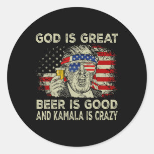 Pegatina Redonda Dios Es Grande La Cerveza Es Buena Y Kamala Es Loc