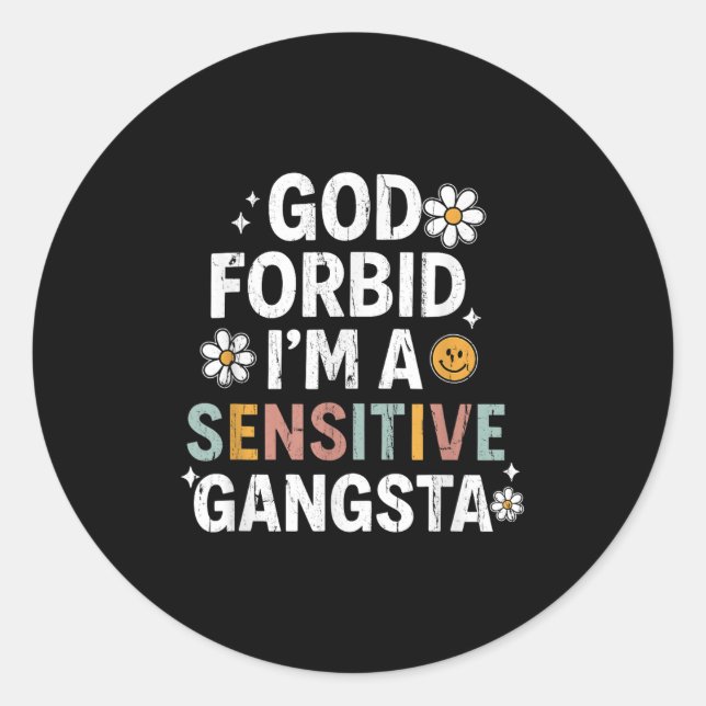 Pegatina Redonda Dios no lo permita, soy un gangsta sensible, una b (Anverso)