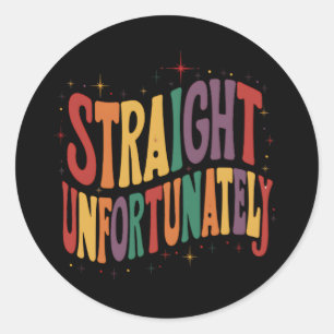 Pegatina Redonda Directamente Desafortunadamente Groovy LGBTQ Orgul