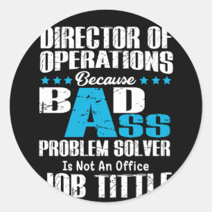 Pegatina Redonda Director De Operaciones Por El Problema De Badass 