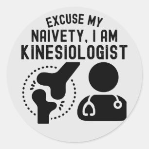 Pegatina Redonda Disculpa Mi Naiveté... Soy Kinesiólogo