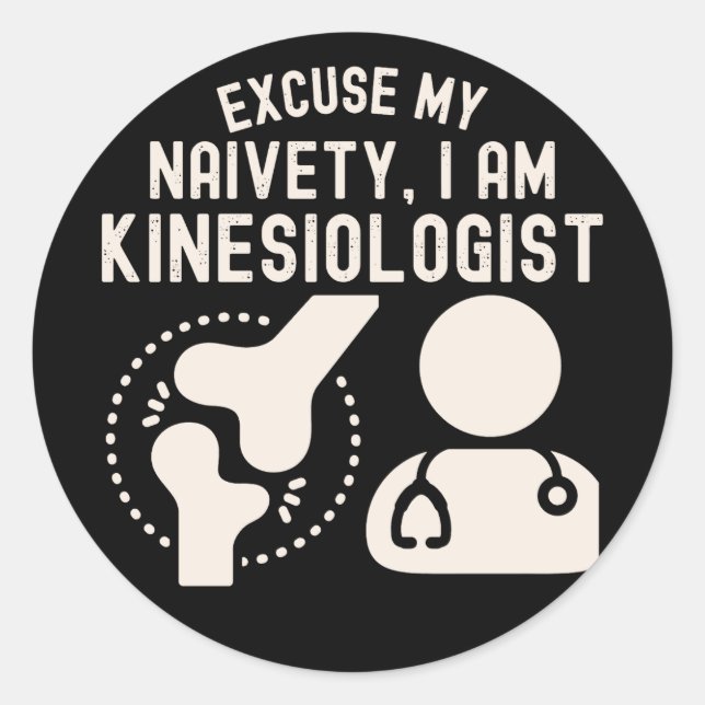 Pegatina Redonda Disculpa Mi Naiveté... Soy Kinesiólogo (Anverso)