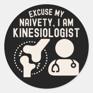 Pegatina Redonda Disculpa Mi Naiveté... Soy Kinesiólogo