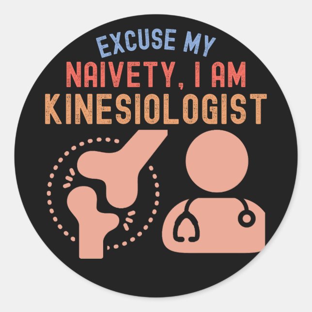 Pegatina Redonda Disculpa Mi Naiveté... Soy Kinesiólogo (Anverso)