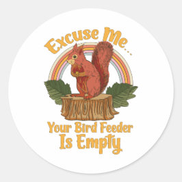 Pegatina Redonda Disculpe Su Comedero De Pájaros Está Vacío Squirre