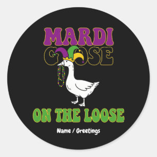 Pegatina Redonda Diseño divertido de Mardi Goose On The Loose para