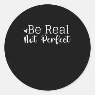 Pegatina Redonda Diseño Gráfico Irracional Sé Real No Perfecto I