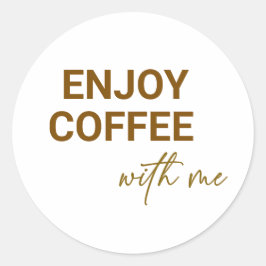 Pegatina Redonda Disfruta del café conmigo