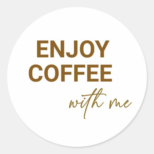 Pegatina Redonda Disfruta del café conmigo (Anverso)