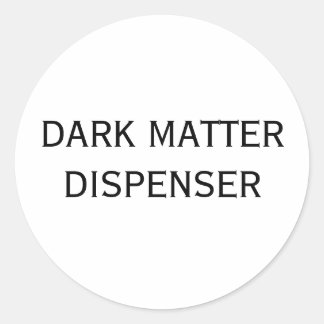 PEGATINA REDONDA DISPENSADOR DE MATERIA OSCURA