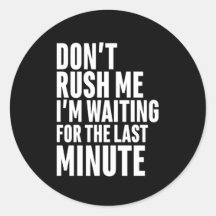 Divertida dilación de último minuto no me apresure