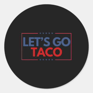Pegatina Redonda Divertidas Vamos Taco Men Women