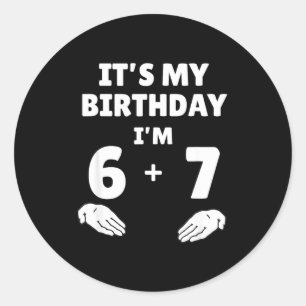Pegatina Redonda Divertido 6 7 cumpleaños 13 - cumpleaños 13 Seis S