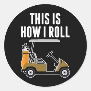 Pegatina Redonda Divertido Así Es Como Rueda Mi Carrito De Golf 