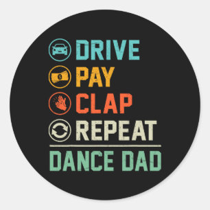 Pegatina Redonda Divertido bailarín papá Drive Pay Clap Repeat Danc