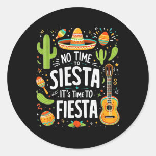 Pegatina Redonda Divertido Cinco De Mayo No Es Hora De Siesta Es Ho
