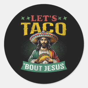 Pegatina Redonda Divertido Cinco De Mayo Vamos a Taco bout Jesús Me