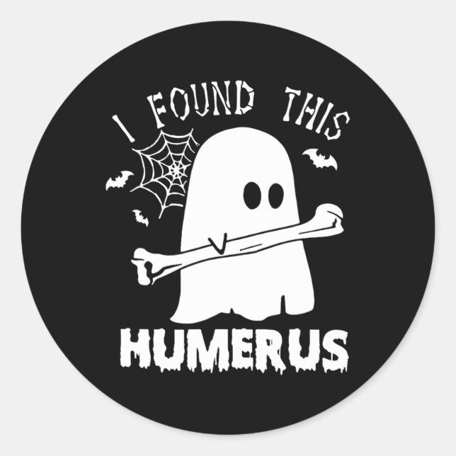 Pegatina Redonda Divertido, encontré este Humerus Boo Ghost Hallowe (Anverso)